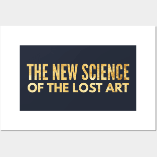 The New Science of the Lost Art (gold text) Posters and Art